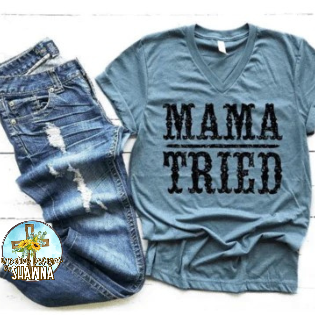 Mama Tried T-Shirt