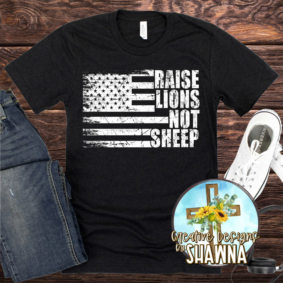 Raise Lions Not Sheep T-Shirt