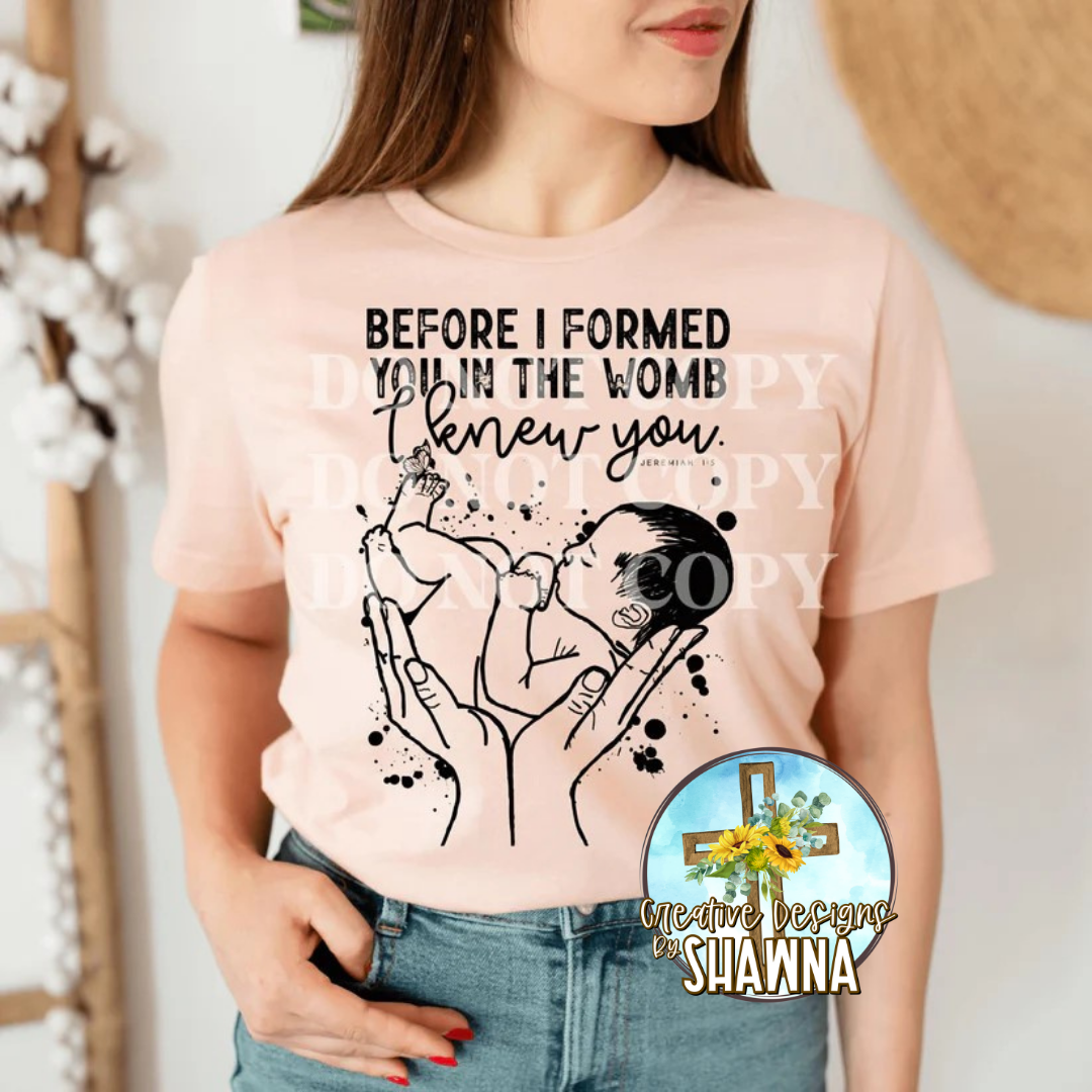 Before I Formed You T-Shirt