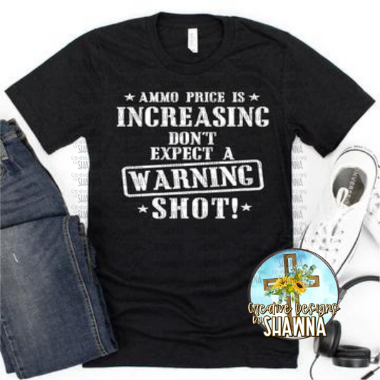 Ammo Price Is Increasing T-Shirt