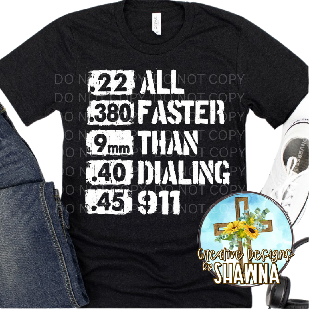 All Faster Than Dialing 911 T-Shirt