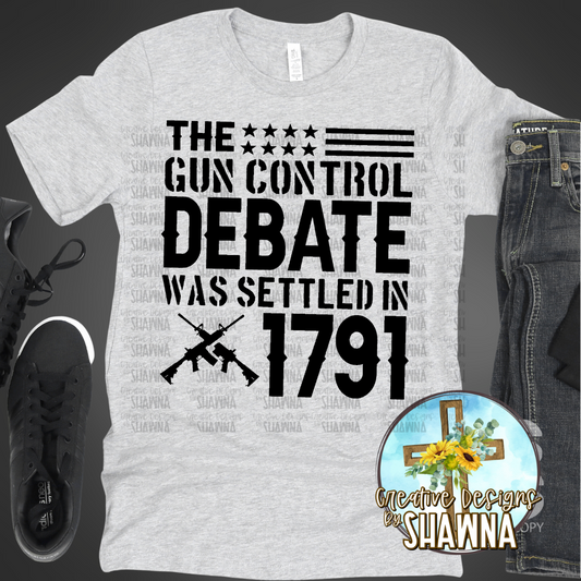 The Gun Control Debate Was Settled in 1791 T-Shirt