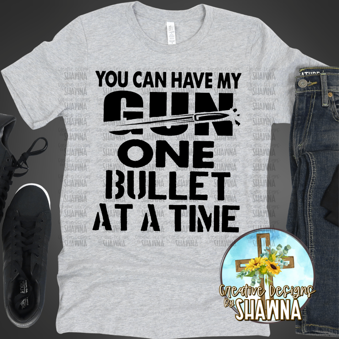 You Can Have My Gun T-Shirt